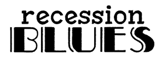 RECESSION BLUES trademark