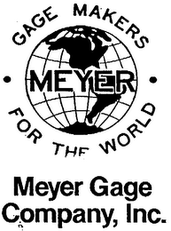 MEYER GAGE MAKERS FOR THE WORLD