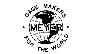 MEYER GAGE MAKERS FOR THE WORLD