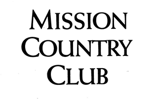 MISSION COUNTRY CLUB trademark