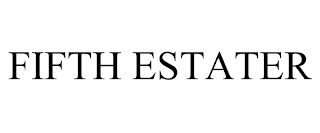 FIFTH ESTATER trademark