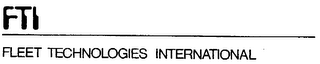 FTI FLEET TECHNOLOGIES INTERNATIONAL