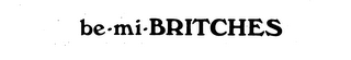BE-MI-BRITCHES trademark