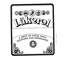 LAKEROL A DROP OF GOOD TASTE SOOTHING AND REFRESHING A trademark