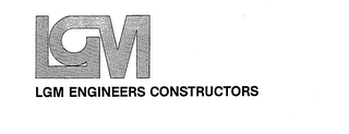 LGM LGM ENGINEERS CONSTRUCTORS trademark