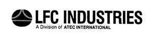 LFC INDUSTRIES A DIVISION OF ATEC INTERNATIONAL trademark