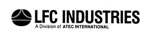 LFC INDUSTRIES A DIVISION OF ATEC INTERNATIONAL