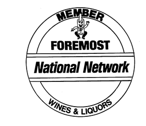 MEMBER FOREMOST NATIONAL NETWORK WINES & LIQUORS