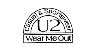 U2 CASUAL & SPORTSWEAR WEAR ME OUT