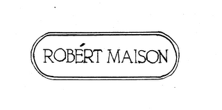 ROBERT MAISON trademark