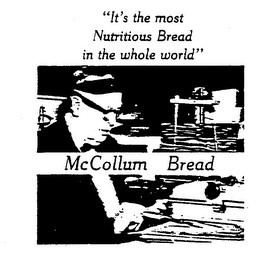 MCCOLLUM BREAD "IT'S THE MOST NUTRITIOUSBREAD IN THE WHOLE WORLD"