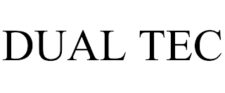DUAL TEC trademark