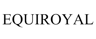 EQUIROYAL trademark