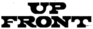 UP FRONT trademark