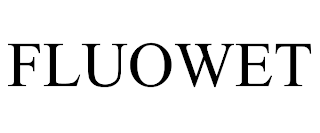 FLUOWET trademark