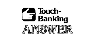 TOUCH-BANKING ANSWER