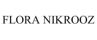 FLORA NIKROOZ trademark