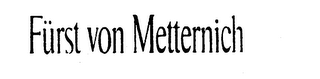 FURST VON METTERNICH
