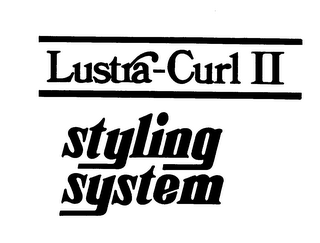 LUSTRA-CURL II STYLING SYSTEM trademark