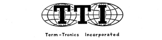 TTI TERM-TRONICS INCORPORATED