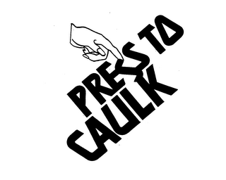 PRESS TO CAULK