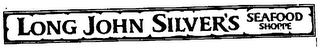 LONG JOHN SILVER'S SEAFOOD SHOPPE