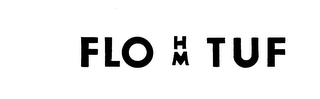 FLO HM TUF trademark
