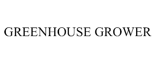 GREENHOUSE GROWER trademark
