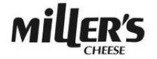 MILLER'S CHEESE trademark