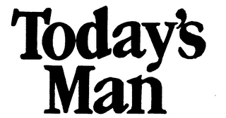 TODAY'S MAN