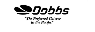 DOBBS "THE PREFERRED CATERER TO THE PACIFIC"