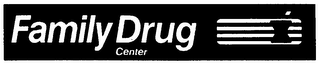 FAMILY DRUG CENTER