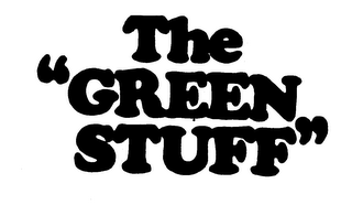 THE "GREEN STUFF"