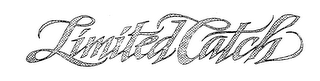 LIMITED CATCH trademark
