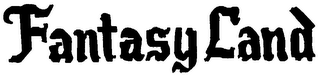 FANTASY LAND trademark