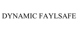 DYNAMIC FAYLSAFE trademark