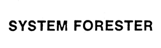 SYSTEM FORESTER trademark