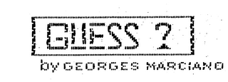 GUESS ? BY GEORGES MARCIANO trademark