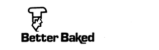 BETTER BAKED