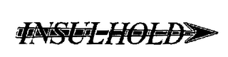 INSUL-HOLD trademark
