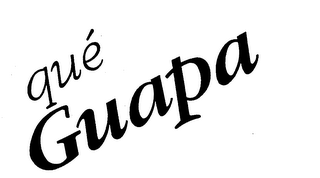 QUE GUAPA trademark