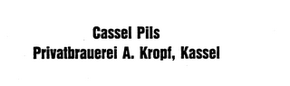 CASSEL PILS PRIVATBRAUEREI A. KROPF, KASSEL