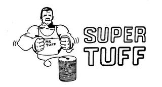 SUPER TUFF MR. TUFF