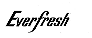 EVERFRESH trademark