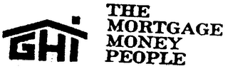 GHI THE MORTGAGE MONEY PEOPLE trademark