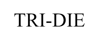 TRI-DIE trademark