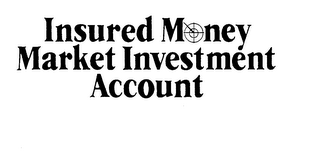 INSURED MONEY MARKET INVESTMENT ACCOUNT