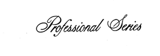 PROFESSIONAL SERIES