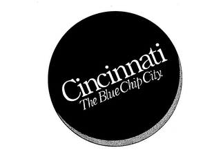 CINCINNATI THE BLUE CHIP CITY. trademark
