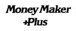 MONEY MAKER PLUS